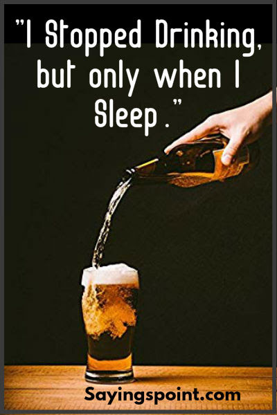 14 drinking quotes to remember if you love alcohol a little too much. 125 Best Alcohol Sayings And Sayings About Drinking