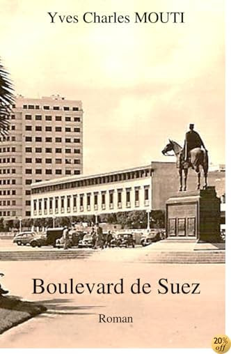Encuentre y compre boulevard libro pdf. By Yves Charles Mouti Boulevard De Suez Pdf Epub Telecharger