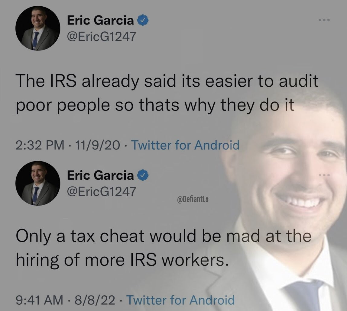 Hypocrite Eric Garcia condemning the IRS then praising them.