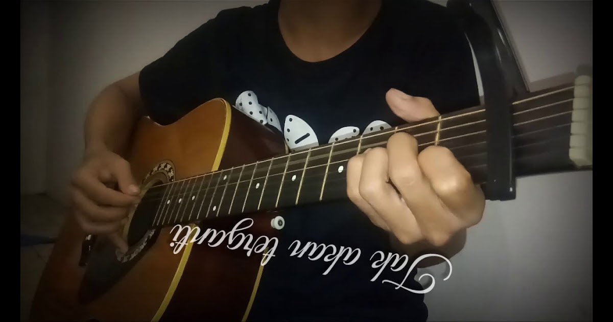 Kunci Gitar Satu Hati Sampai Mati SATU HATI SAMPAI MATI