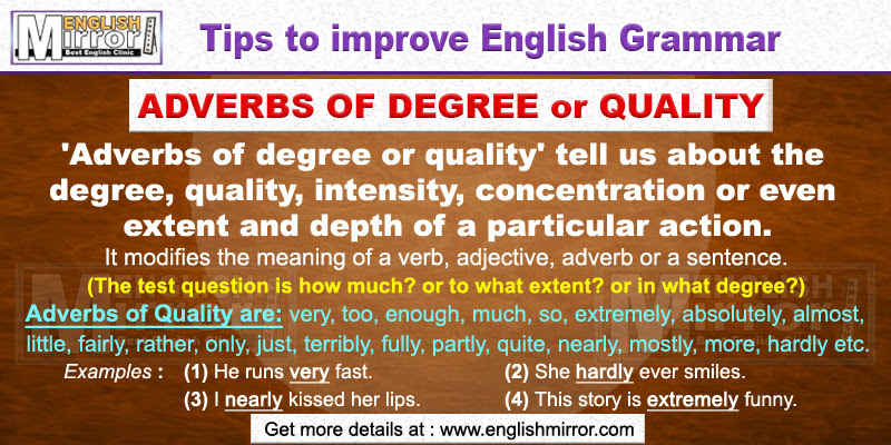 In the sentence 'too' is an adverb of intensity, modifying the verb 'cold' and stating its intensity. Adverbs Of Quality A Word Used To Explain Intensity And Depth Of A Particular Action English Mirror
