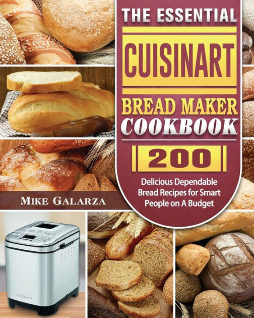 Open the lid and use pan hook to lift the bread pan handle. The Essential Cuisinart Bread Maker Cookbook 200 Delicious Dependable Bread Recipes For Smart People On A Budget By Mike Galarza Paperback Barnes Noble