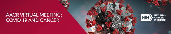 NCI at AACR COVID-19 and Cancer Meeting Banner image