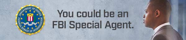 You could be an FBI Special Agent.