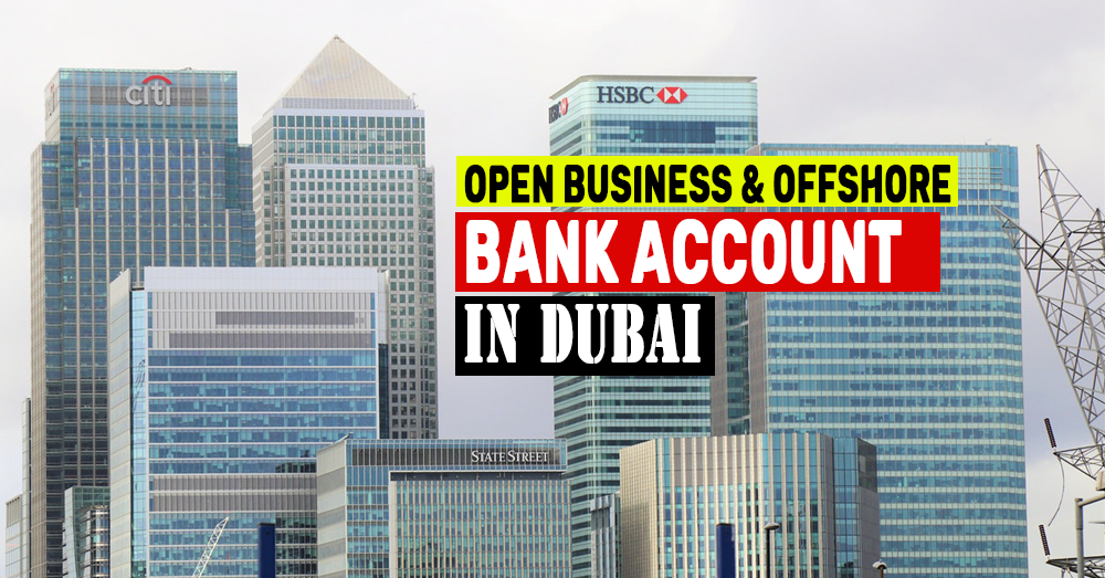 How to Open a Business & Offshore Bank Account in Dubai