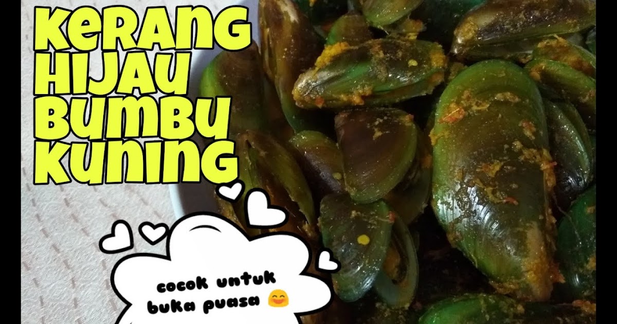Resep Kerang Hijau Bumbu Kuning / Resep Kerang Kupang Kuah ...