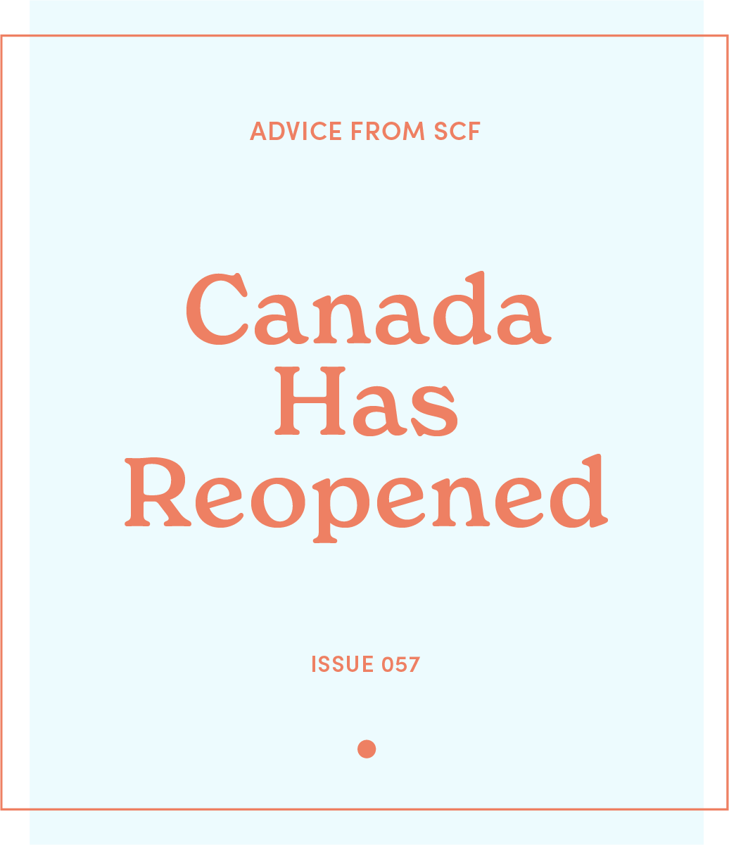 Issue 57: Canada has Reopened.