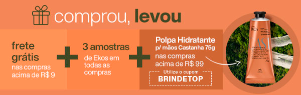 Comprou, levou! Frete + amostras + Brinde