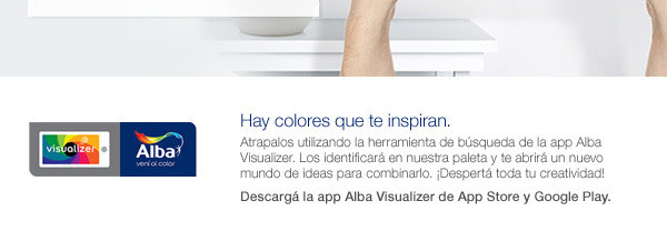 Hay colores que te inspiran. Atrapalos utilizando la herramienta de búsqueda de la app Alba Visualizer. Los identificará en nuestra paleta y te abrirá un nuevo mundo de ideas para combinarlo. ¡Despertá toda tu creatividad! Descargá la app Alba Visualizer de App Store y Google Play.