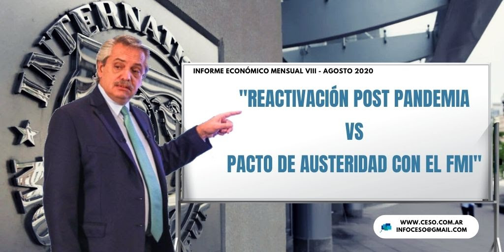 INFORME ECONÓMICO MENSUAL VIII - AGOSTO 2020. REACTIVACIÓN POST PANDEMIA VS PACTO DE AUSTERIDAD CON EL FMI