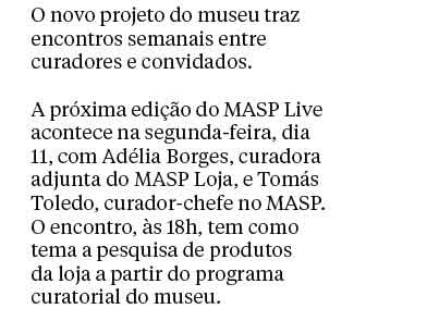 O novo projeto do museu traz encontros semanais entre curadores e convidados.