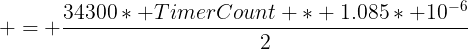 \ lớn = \ frac {34300 \ ast TimerCount \ ast 1.085 \ ast 10 ^ {- 6}} {2}