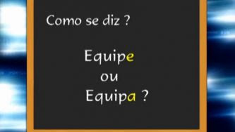 Fazes parte desta equipa ou daquela equipe?