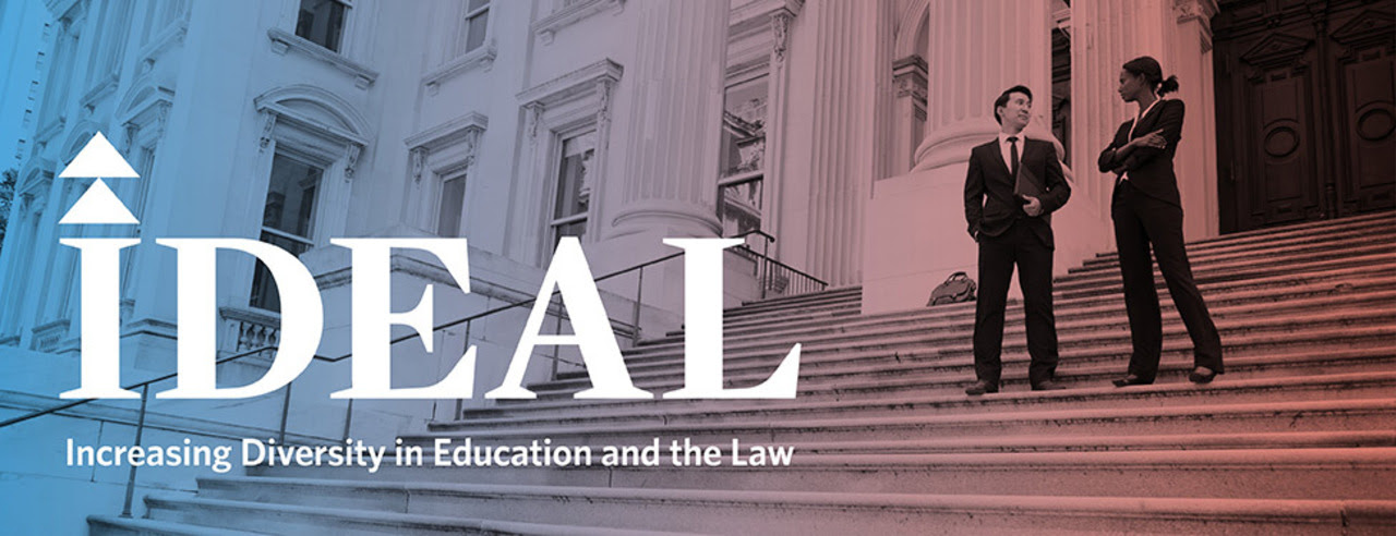 IDEAL - Increasing Diversity in Education and the Law