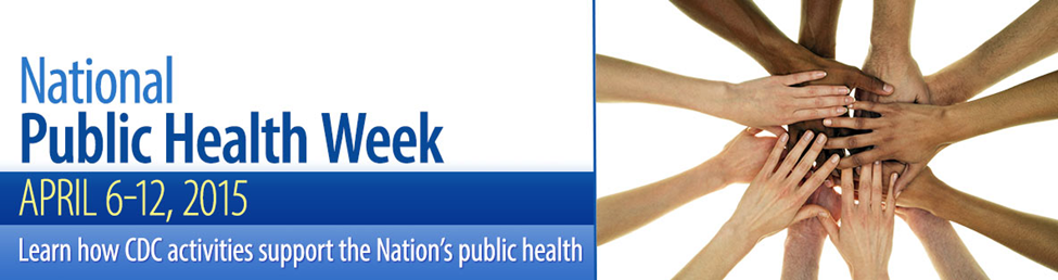 National Public Health Week 2015 