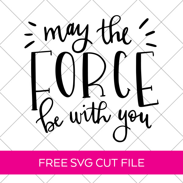 Download Free Star Wars Svg May The Force Be With You Diy Vacation Shirts