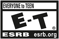 EVERYONE to TEEN | E-T® | CONTENT RATED BY ESRB