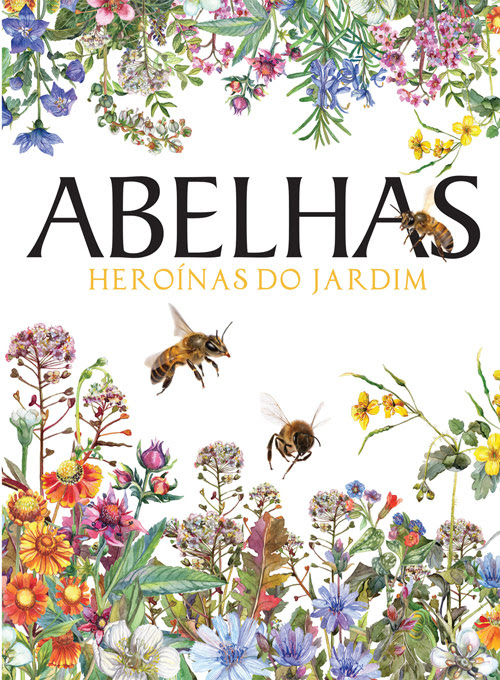 Abelhas: Heroínas do Jardim