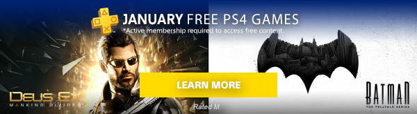 JANUARY FREE PS4 GAMES | *Active membership required to access free content. | DEUX EX | BATMAN | LEARN MORE | Rated M