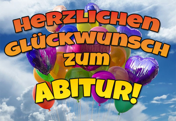 Ist dann auch der akku breit, weißt du. Spruche Und Bilder Abitur Bestanden Gluckwunsche