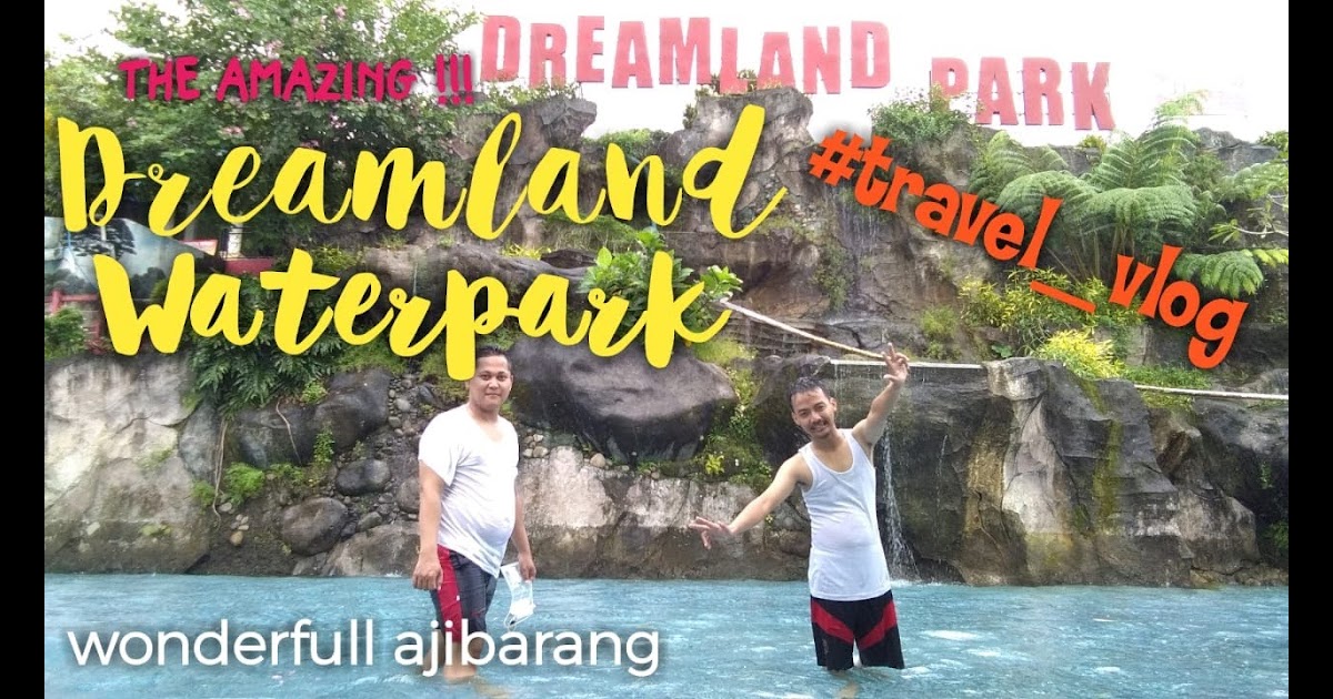 Wisata Dreamland Ajibarang / Obyek Wisata Ajibarang ...