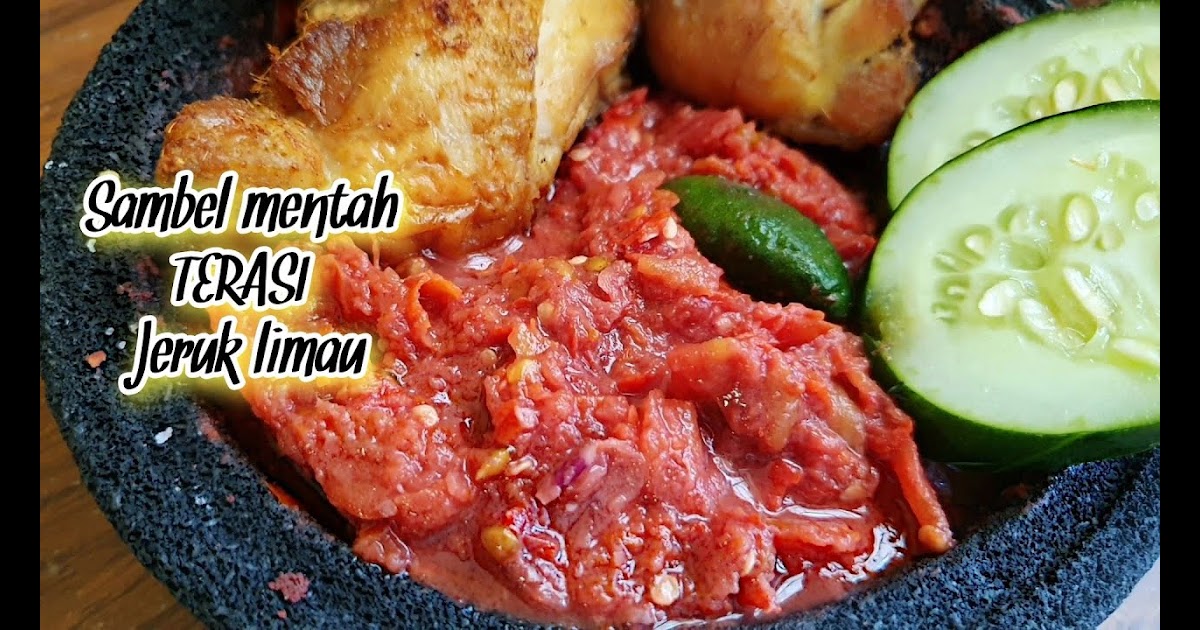 Resep Sambel Trasi Mentah Cara membuat sambal terasi