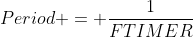 Khoảng thời gian = \ frac {1} {FTIMER}