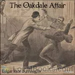 The
            Oakdale Affair by Edgar Rice Burroughs