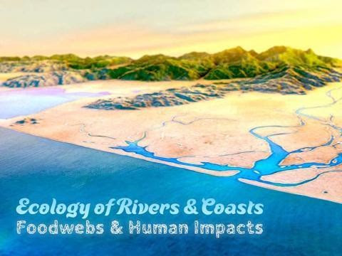 Ecology of Rivers and Coasts Holiday Lectures