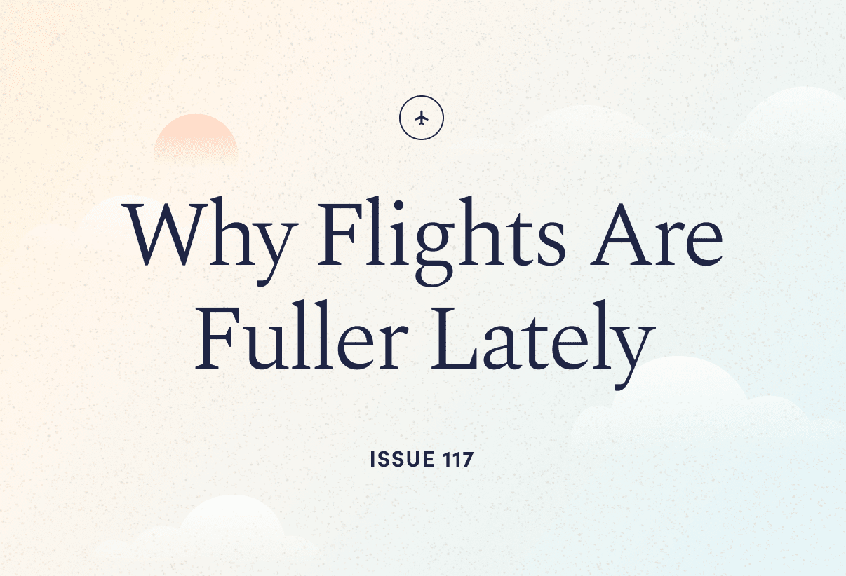 Why Flights Are Fuller Lately