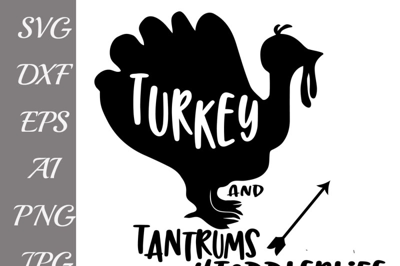 Download Free Turkey And Tantrums Svg Turkey Svg Thanksgiving Svg Crafter File