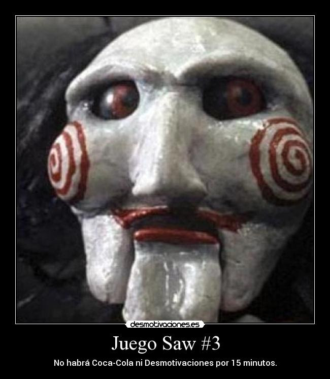 See also our cookie policy. Juego Saw 3 Desmotivaciones