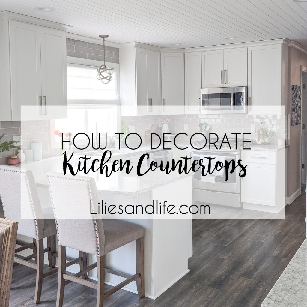 There is a huge variety of countertop choices in the kitchen undertaking. How To Decorate Your Kitchen Countertops Lilies And Life Interior Decorating Blog Home Decor Diy