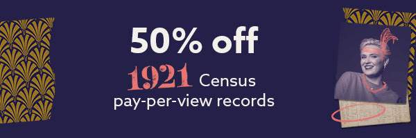 50% off all 1921 Census record purchases