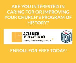 Are you interested in caring for or improving your church's program of history?