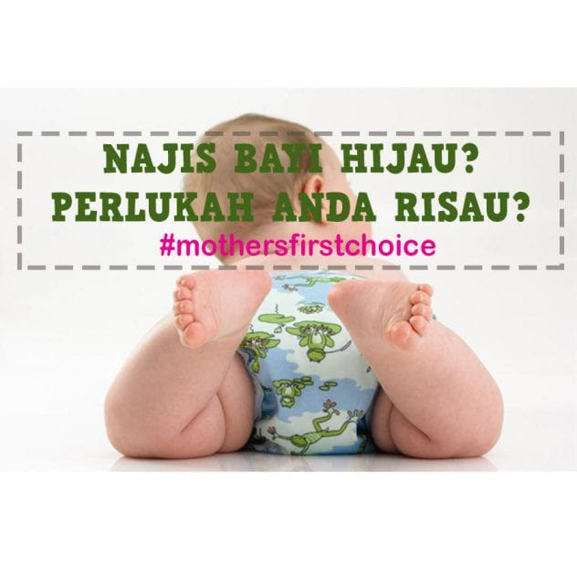 Check spelling or type a new query. Najis Bayi Hijau Bilakah Anda Perlu Risau Mothers First Choice