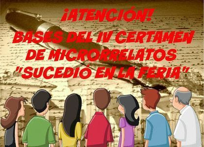 IV Certamen de Microrrelatos “Sucedió en la
Feria”