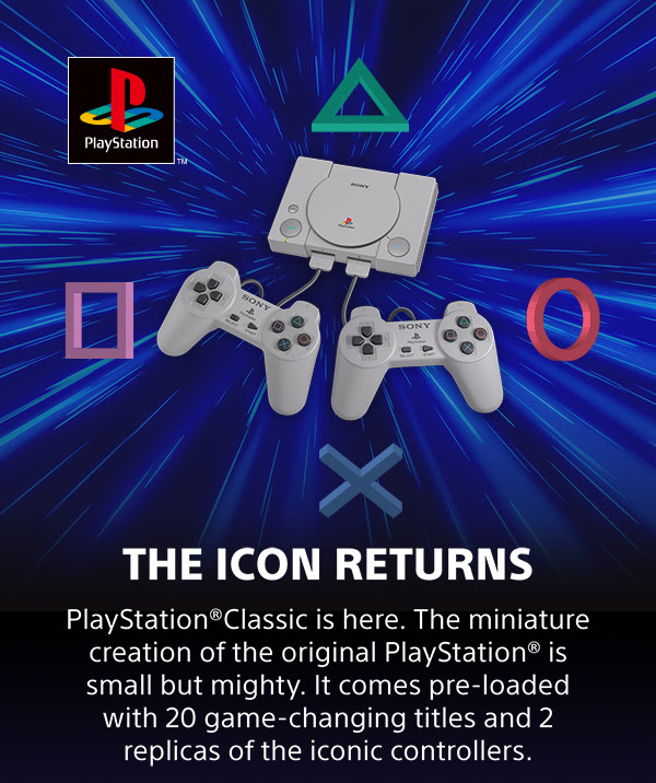 THE ICON RETURNS. PlayStation®Classic is here. The miniature creation of the original PlayStation® is small but mighty. It comes pre-loaded with 20 game-changing titles and 2 replicas of the iconic controllers.
