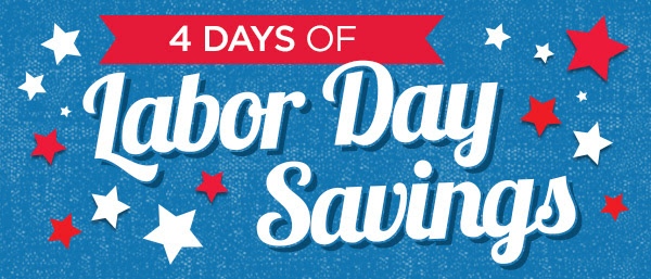 4 Days Labor Day Savings