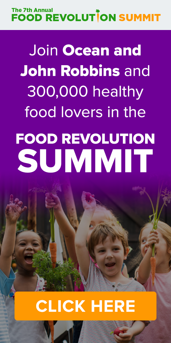 The 7th Annual Food Revolution Summit, April 28 - May 6