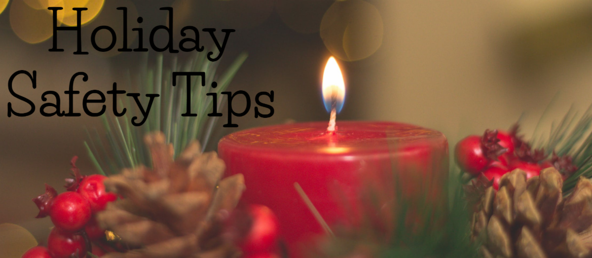 Image of a red candle that is lit. It also has some pine cones and pine leaves as the background. The text, Holiday Safety Tips,  is on the left corner. 