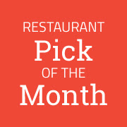 Restaurant Pick of the Month!