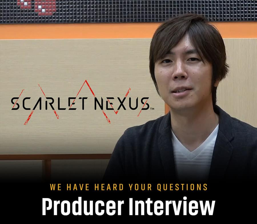SCARLET NEXUS Producer Interview