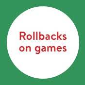 Rollbacks on games