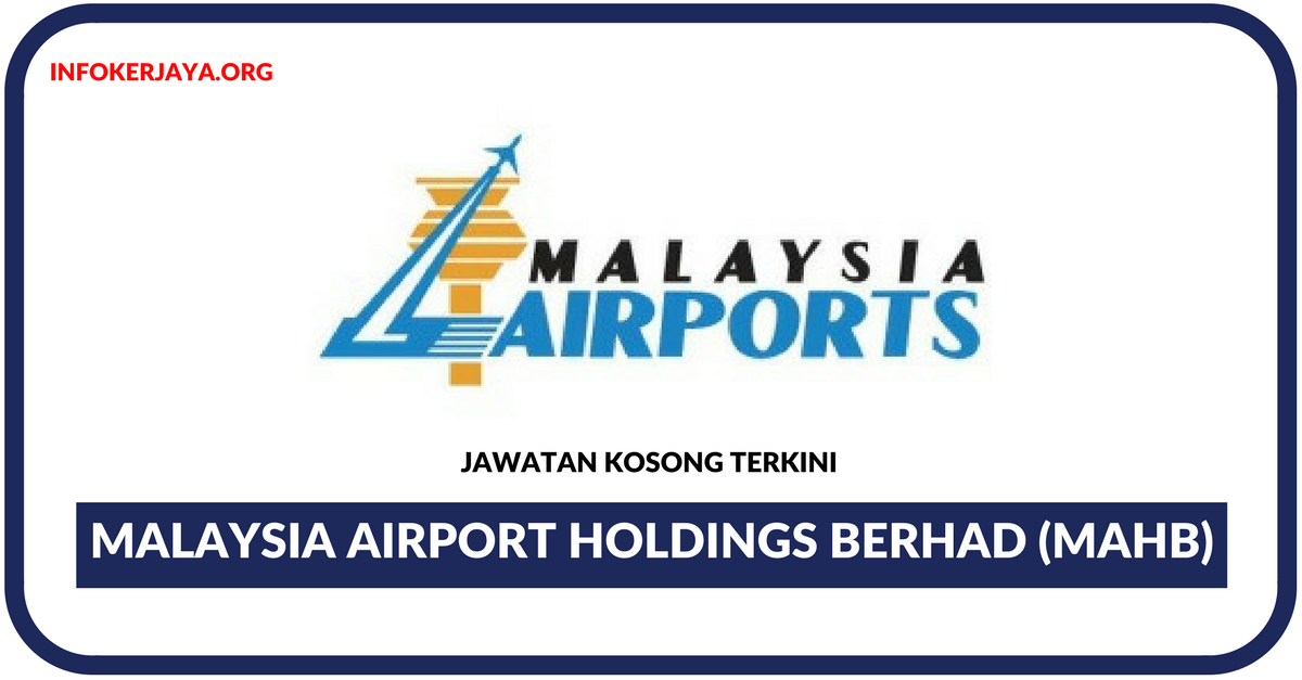 Malaysia airports holdings berhad (myx: Jawatan Kosong Terkini Malaysia Airport Holdings Berhad Mahb Jawatan Kosong Terkini