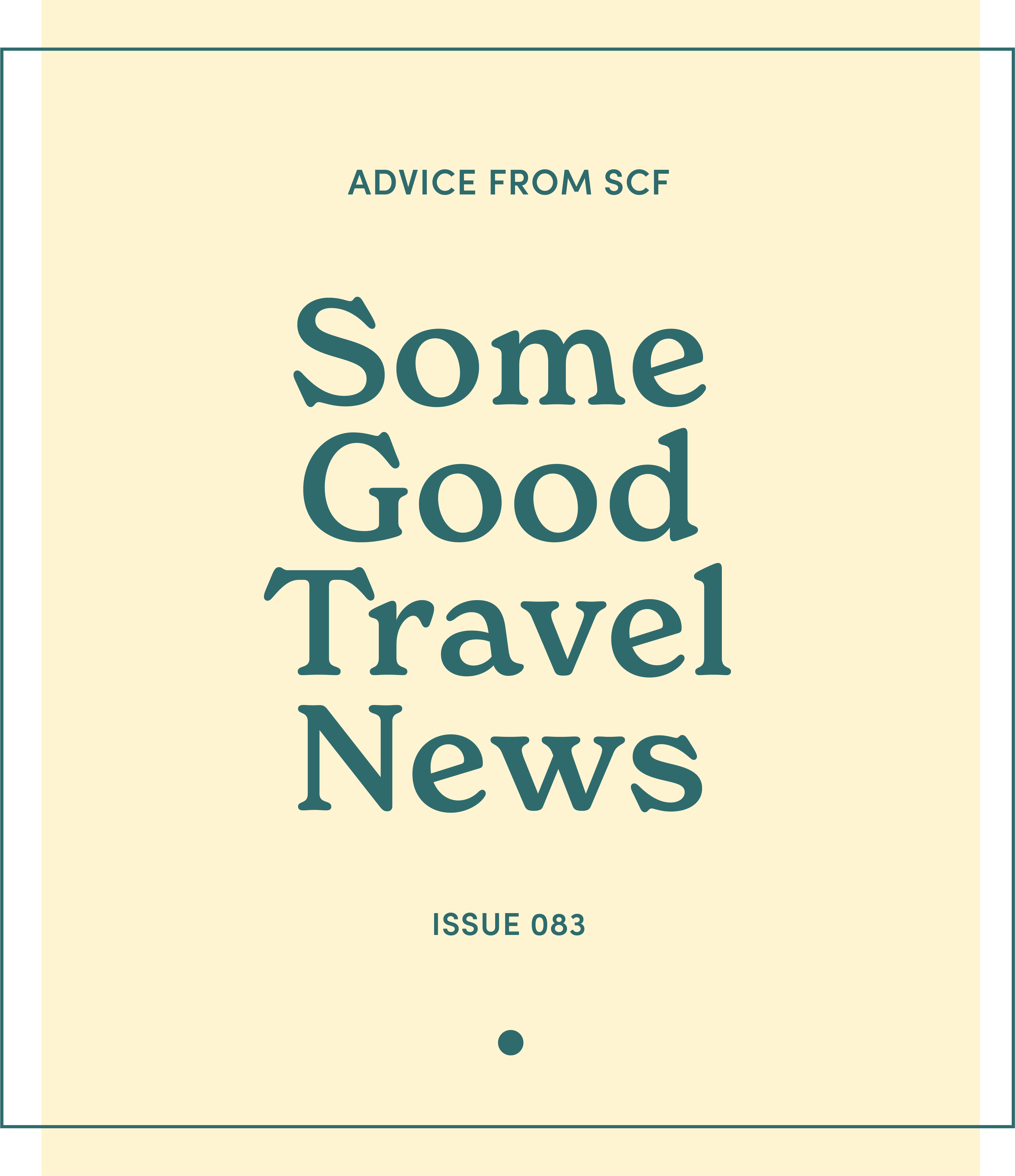 Issue 83: Some Good Travel News.