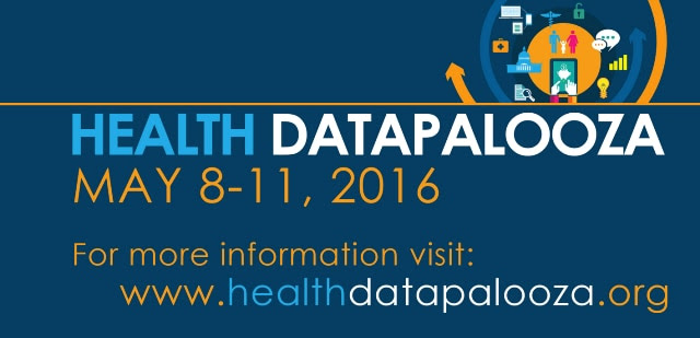 Health Datapalooza. May 8-11, 2016. For more information, visit: www.healthdatapalooza.org.