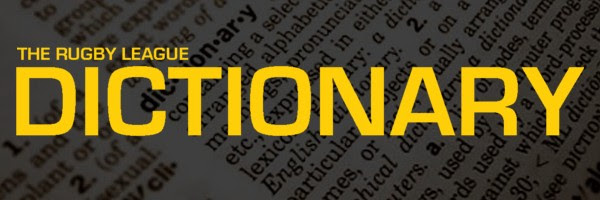 There are more, they just play with language less as a general rule as. League Freak Covering The Nrl Super League And Rugby League World Wide Leaguefreak Com The Official Rugby League Dictionary