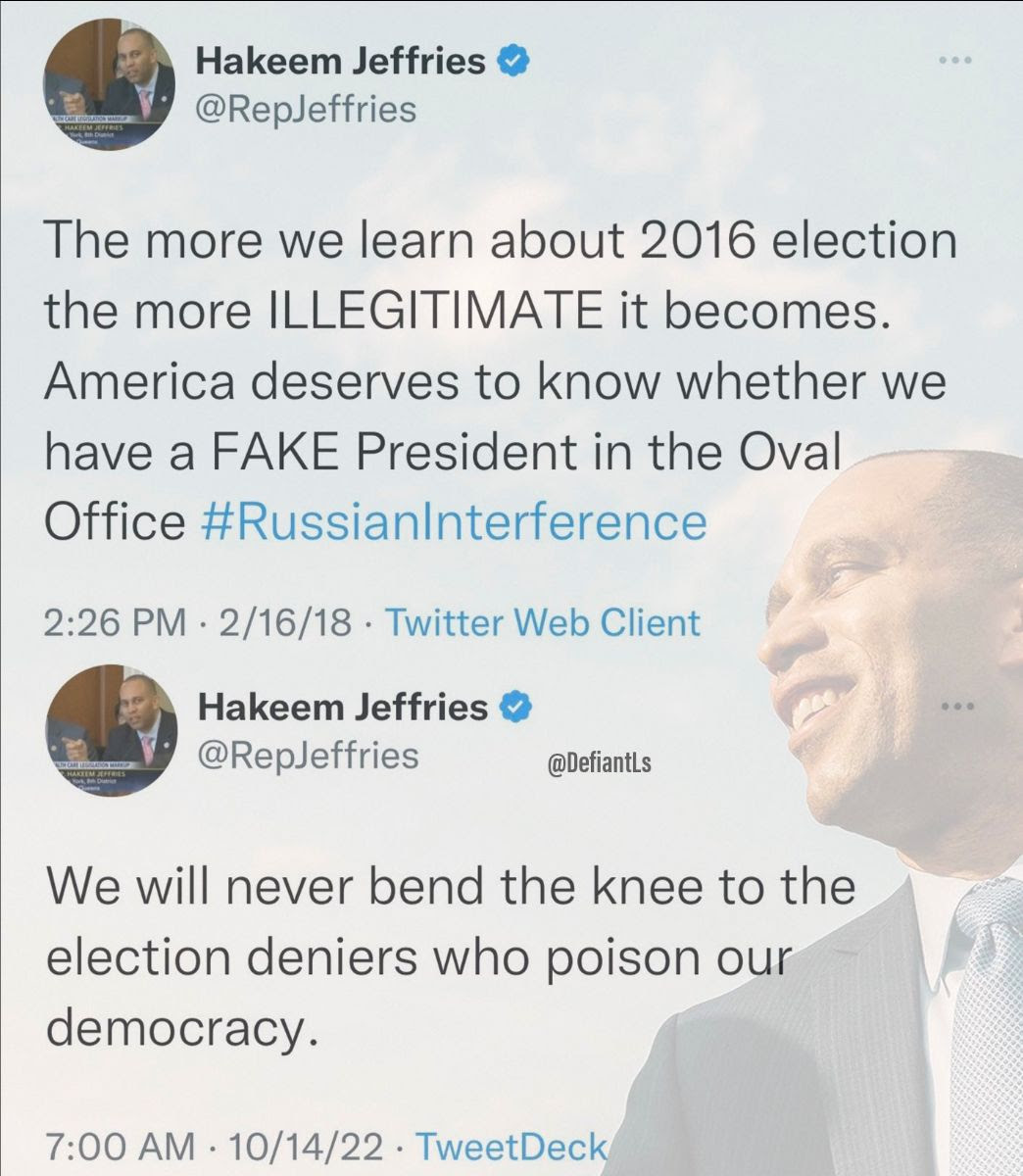 Hypocrite: Haleem Jeffries. First he denies legitimacy of Trump 2016 election.  Then four years later condemns election deniers of 2020.