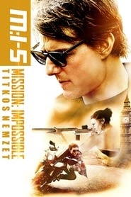 Mission: Impossible - Titkos nemzet teljes film magyarul ...